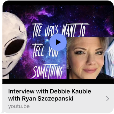 The UFOs want to tell you something - podcast interview with Deb Kauble