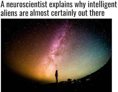 Neuoscientist Explains Inevitability of Intelligent Alien Life